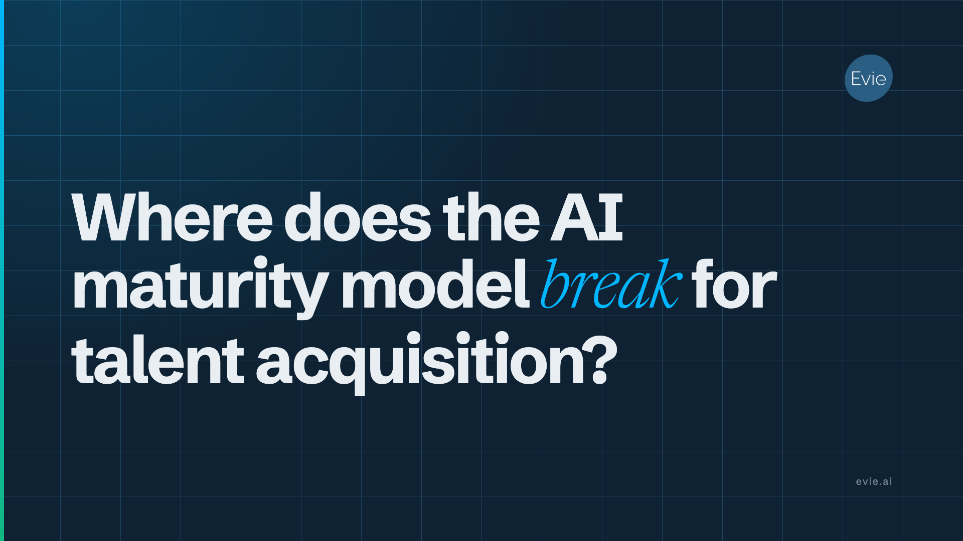 Where does the AI maturity model break for talent acquisition?